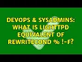 DevOps SysAdmins What is lighttpd equivalent of RewriteCond REQUEST - FILENAME -f