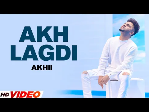 Download MP3 AKH LAGDI - Akhil (Full Video) | Desi Routz | Latest PunjabI Songs 2023 | New Punjabi Songs 2023