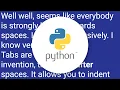 Why does Python pep-8 strongly recommend spaces over tabs for indentation