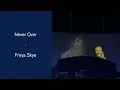 Never Over - Freya Skye (Full Unreleased Song & Lyrics)