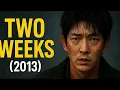 Two Weeks (2013) | Volledige uitleg van de Kdrama in het Engels | Thrillerserie met Lee Joon Gi