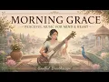 Morning Cortisol Detox 🌅 432 Hz | Morning Grace • Raag Bhairavi for Stress Relief & Inner Peace