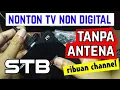 Lagu CARA NONTON TV NON DIGITAL TANPA ANTENA SMART BOX ANDROID INDIHOME ZTE B860H RAM 2GB BANYAK CHANNEL