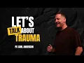 Download Lagu Let's Talk About Trauma - Ps Carl Anderson - 28.09.25