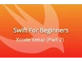 Swift programming for beginners - Xcode setup Part 2