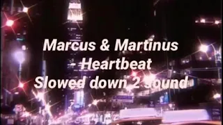 Download Marcus \u0026 Martinus - Heartbeat (s l o w e d) MP3