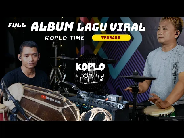 Download MP3 FULL ALBUM LAGU LAGU  VIRAL KOPLO TIME 2023