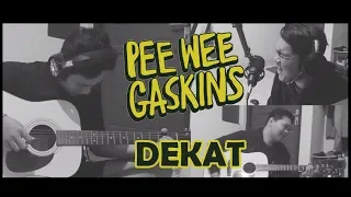 Download Pee Wee Gaskins - Dekat ( COVER ) MP3