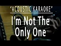 Download Lagu I'm not the only one - Sam Smith (Acoustic karaoke)