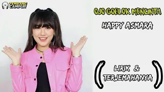 Download Ojo goblok mencinta - HAPPY ASMARA ( lirik dan terjemahan ) MP3