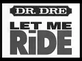 Dr.  Dre - Let Me Ride
