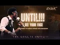Download Lagu UNTIL I SEE YOUR FACE|| UNTIL I OVERFLOW || Powerful Moment of Worship with DUK