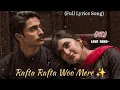 Download Lagu Rafta Rafta Woh Mere (Remix) | Full Song | TikTok Trending Song .