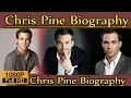 Chris Pine Biography life story lifestyle wife family house age net worth