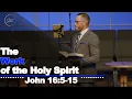 The Work of the Holy Spirit - John 16 5-15 6 18 23