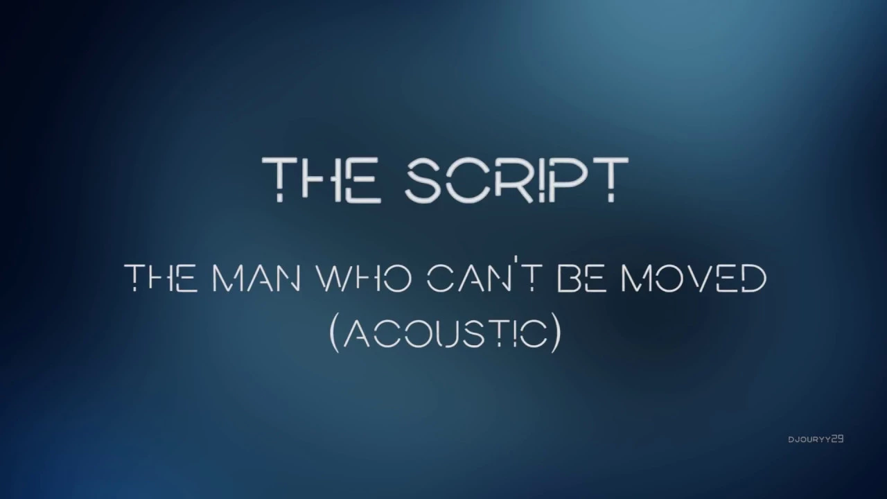 The Script - The Man Who Can't Be Moved (Acoustic) | Lyrics