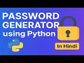Password Generator using Python Python Project Tutorial in Hindi
