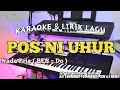 Lagu POS NI UHUR || KARAOKE \u0026 LIRIK LAGU || NADA PRIA