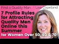7 Profile Rules for Attracting A Quality Man Online this Summer - For Women Over 50 60 and 70