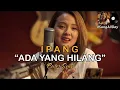 Download Lagu Cover Song Ipang 'Ada Yang Hilang' by Manda Rose Lirik
