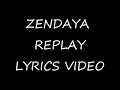 Zendaya - Replay (Lyrics Video)