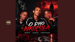 O Dho Nkopola - Leash Man x Mr Rhyne & Thabo FM Maruapula (Original)