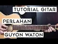 Download Lagu (Tutorial Gitar) GUYON WATON - Perlahan | Lengkap Dan Mudah