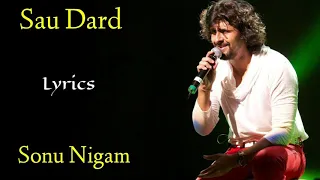 Download Sau Dard (Lyrics) - Sonu Nigam | Anu Malik, Gulzar | Jaan-E-Mann MP3