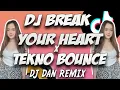 Lagu DJ BREAK YOUR HEART X TEKNO BOUNCE | DANZUY REMIX 2023
