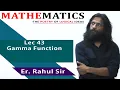 Lec 43 Gamma Function