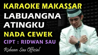 Download Karaoke Makassar Labuangna Atingku || Ridwan Sau || Nada Cewek MP3