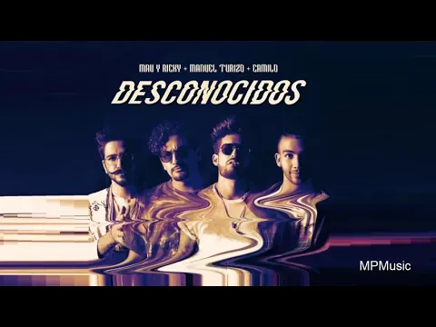 Download MP3 Mau y Ricky - Desconocidos ft  Manuel Turizo, Camilo (Audio)