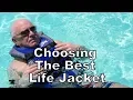 CHOOSING THE BEST LIFE JACKET
