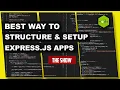 How To Structure Setup Node js Express js Apps Best Way To Set Up Express js Projects 2020