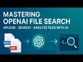 Mastering OpenAI File Search Upload Search and Analyze Files Efficiently Step-by-Step Guide