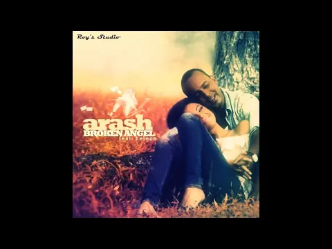 Download MP3 Broken Angel - Arash Feat. Helena | Digitally Remastered | HD Audio