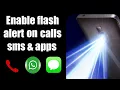 How to enable Flashlight alert notification in Android phone on incoming calls text messages apps