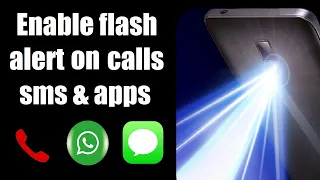 How to enable Flashlight alert notification in Android phone on incoming calls, text messages \u0026 apps