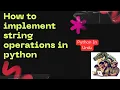 How to implement string operations in python - Courses for passouts