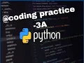 python coding practice - 3A coding explanation nxtwave ccbp 4 0 4 0