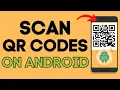 How to Scan QR Code on Any Android - 2023