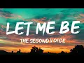 The Second Voice - Let Me Be (Lyrics)