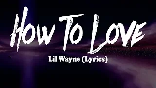Download Lil Wayne - How To Love (Lyrics) MP3