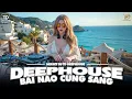 Download Lagu BÀI NÀO CŨNG SANG ♫ DEEP HOUSE \u0026 DEEP BASS CHILL CĂNG ĐÉT 2025 ♫ NHẠC VIET DEEP GÂY BÃO TIKTOK 2025