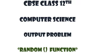 random Function Problem 1 CBSE Class 12 CS