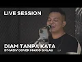 Download Lagu D'MASIV - Diam Tanpa Kata [MGK LIVE SESSION]