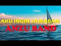 Download Lagu Anzu Band - Aku Ingin Jawaban | Lirik