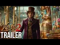 Wonka 2 2026 - First Trailer Timothee Chalamet