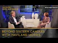 Becoming Brokerage - Beyond Sixteen Candles with Haviland Morris