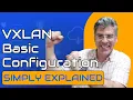 VXLAN - Basic Configuration on Cisco Nexus Switches